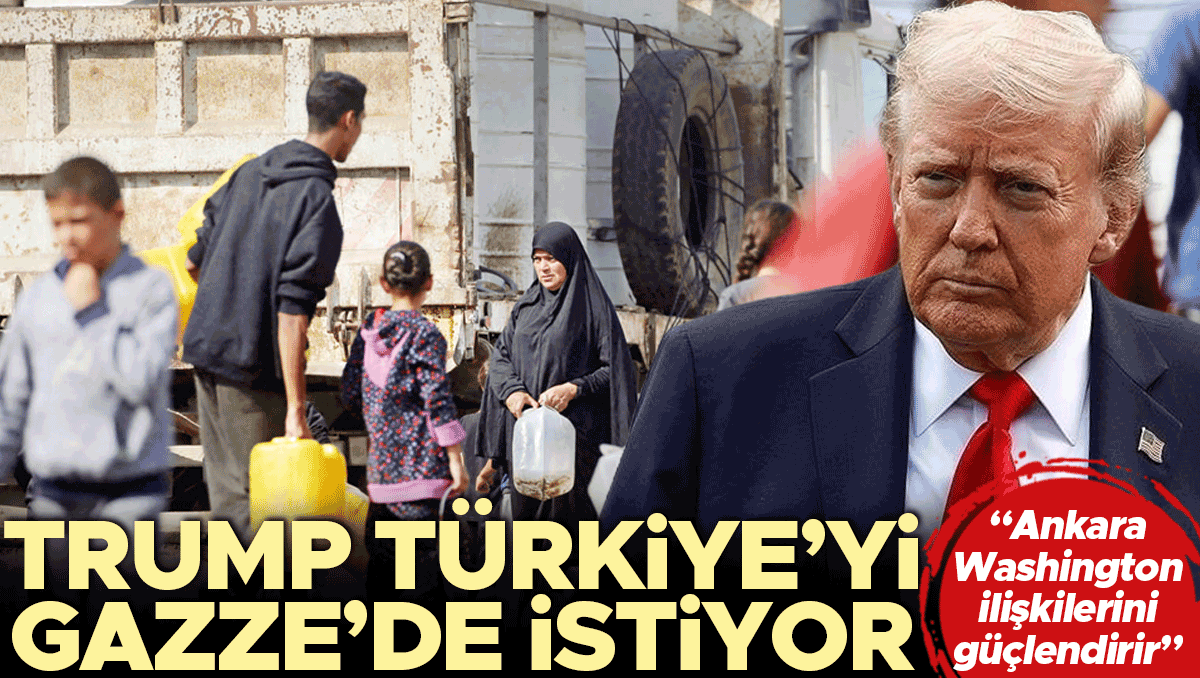 trump gazze surecinde turkiyeyi istiyor LXh1nlWh.jpg