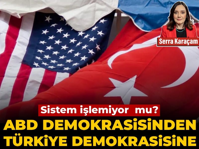 ABD ve Türkiye Demokrasileri: İşleyişteki Sorunlar