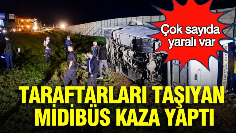 taraftarlari-tasiyan-midibus-kaza-yapti-cok-sayida-yarali-var-uEZ1Edyn